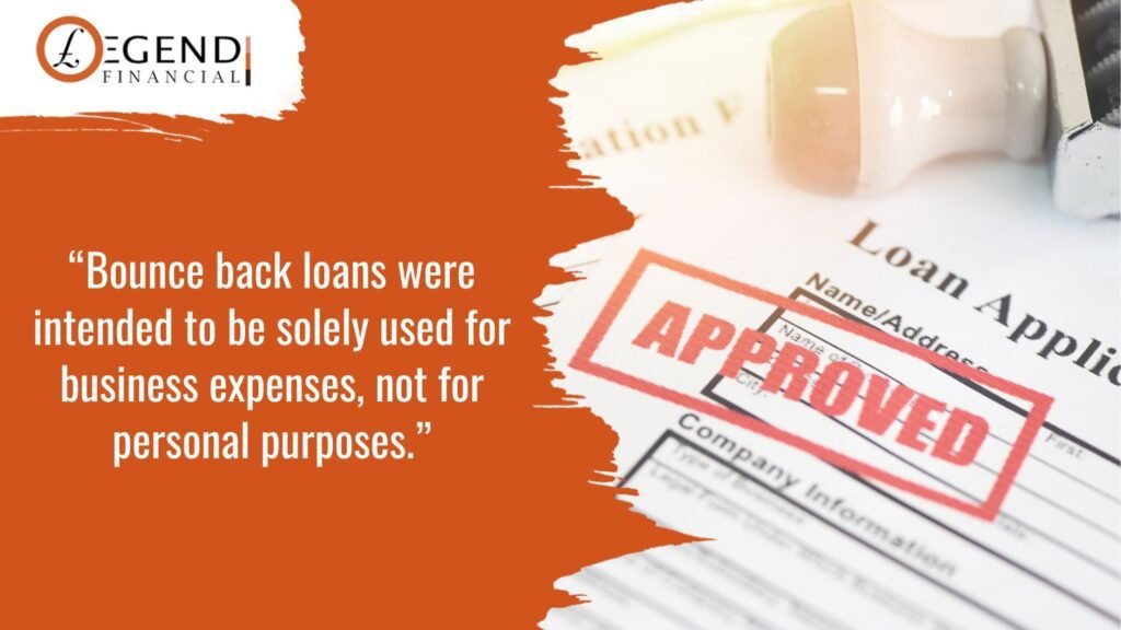 Bounce back loans were intended to be solely used for business expenses, not for personal purposes