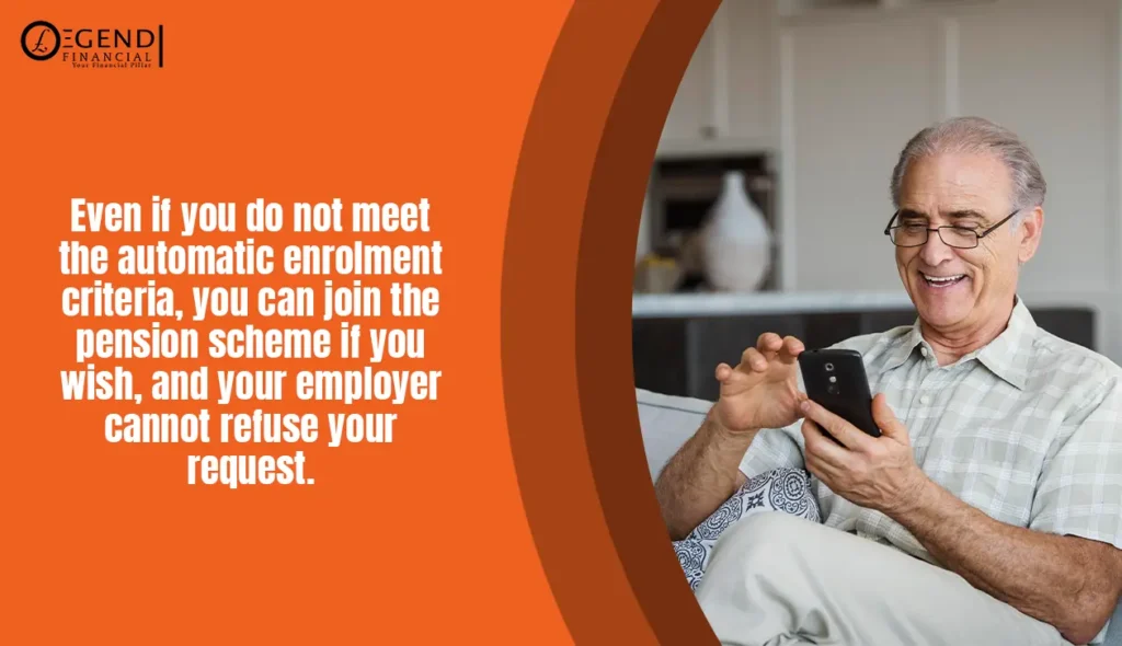 Employees can opt into workplace pension scheme even if not automatically enrolled